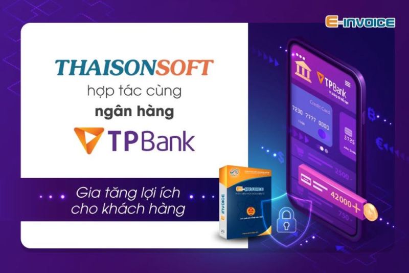 Chương trình hợp tác giữa TPBank và ThaisonSoft - Tầm nhìn chiến lược vì lợi ích lâu dài của khách hàng